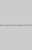 Copertina dell'audiolibro Progetto Leonardo. Che magia! 3: Discipline di CORTINI, M. - CASADEI, B.